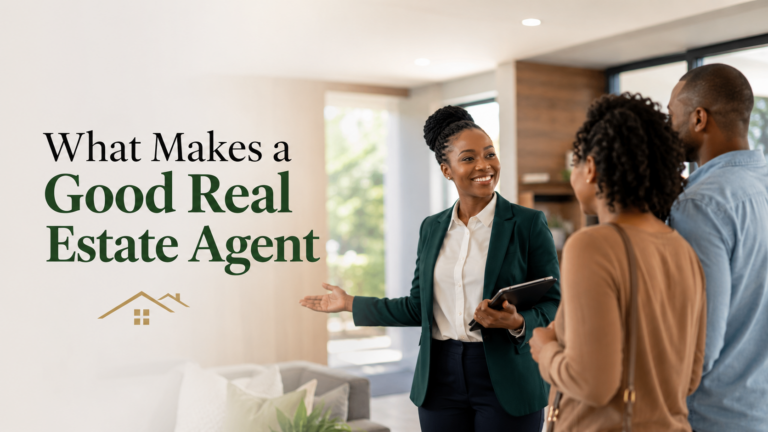 What Makes a Good Real Estate Agent? 9 Qualities Worth Paying For in 2026