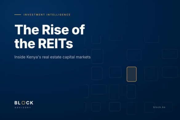 Kenya’s Real Estate Capital Markets in 2026: Inside the Rise of REITs, Institutional Capital, and Smarter Money