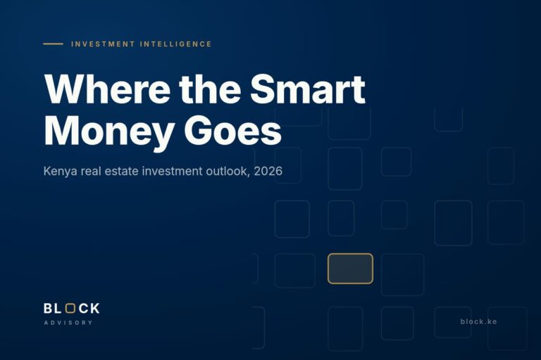 Kenya Real Estate Investment Outlook 2026: Where the Smart Money Is Actually Going
