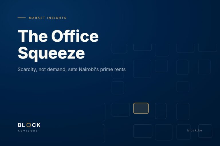 Nairobi’s Prime Office Market in 2026: Why Scarcity — Not Demand — Is Driving the Numbers